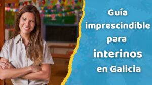 Como acceder a Listas de interinos Galicia/Requisitos para ser interino en Galicia/Cómo ser interino en Galicia